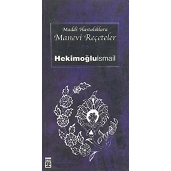 Maddi Hastalıklara Manevi Reçeteler Hekimoğlu Ismail