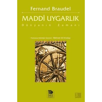 Maddi Uygarlık - Dünyanın Zamanı Fernand Braudel