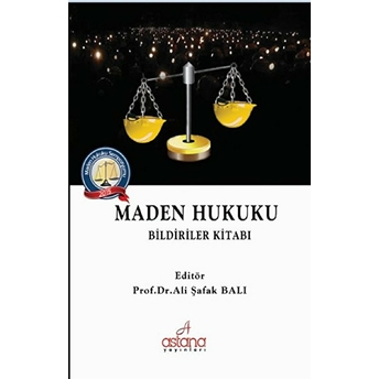 Maden Hukuku: Bildiriler Kitabı