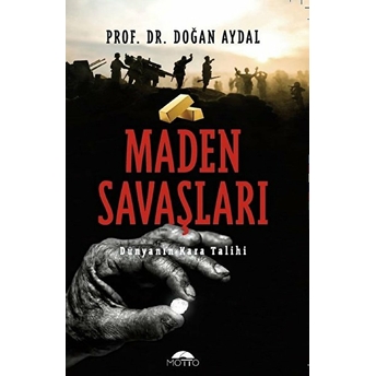 Maden Savaşları Doğan Aydal