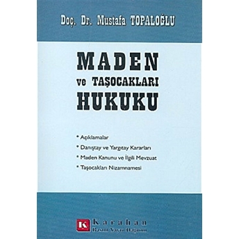 Maden Ve Taşocakları Hukuku Mustafa Topaloğlu