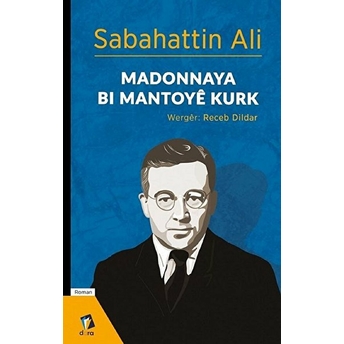 Madonnaya Bı Mantoye Kurk - Sabahattin Ali