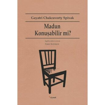 Madun Konuşabilir Mi? Gayatri Chakravorty Spivak