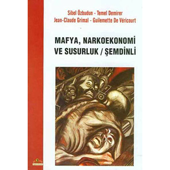 Mafya, Narkoekonemi Ve Susurluk / Şemdinli Derleme