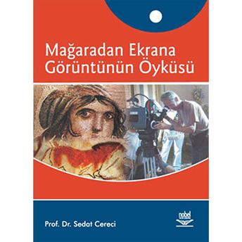 Mağaradan Ekrana Görüntünün Öyküsü