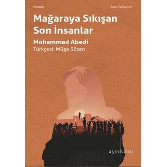 Mağaraya Sıkışan Son Insanlar Mohammad Abedi