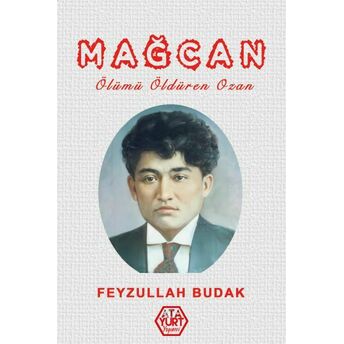 Mağcan - Ölümü Öldüren Ozan Feyzullah Budak