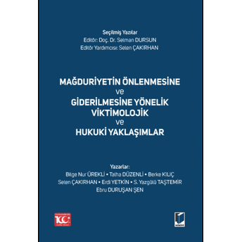 Mağduriyetin Önlenmesine Ve Giderilmesine Yönelik Viktimolojik Ve Hukuki Yaklaşımlar Selman Dursun