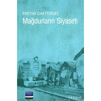 Mağdurların Siyaseti Partha Chatterjee