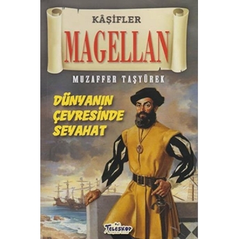 Magellan - Kaşifler Muzaffer Taşyürek