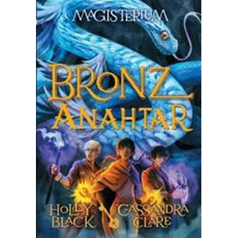 Magisterium 3 - Bronz Anahtar Holly Black - Cassandra Clare