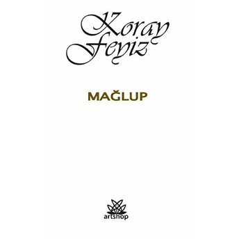 Mağlup - Koray Feyiz