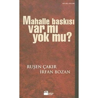 Mahalle Baskısı Var Mı Yok Mu? Ruşen Çakır