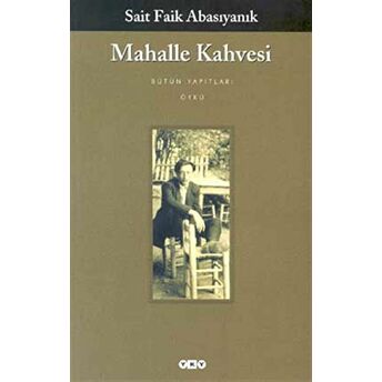 Mahalle Kahvesi - Bütün Yapıtları Sait Faik Abasıyanık