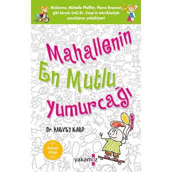 Mahallenin En Mutlu Yumurcağı (Kokulu Kitap) Harvey Karp