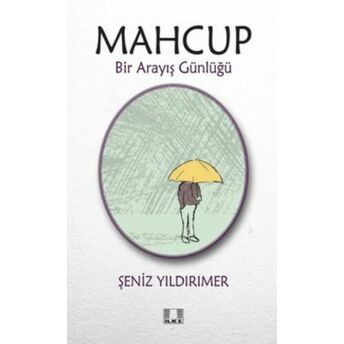 Mahcup Bir Arayış Günlüğü / Şeniz Yıldırımer Şeniz Yıldırımer