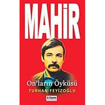 Mahir - On'ların Öyküsü Turhan Feyizoğlu