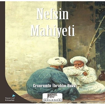 Mahiyet Serisi - Nefsin Mahiyeti Erzurumlu Ibrahim Hakkı