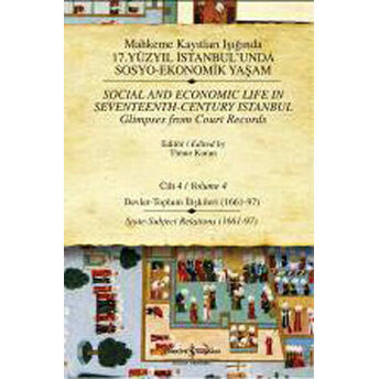 Mahkeme Kayıtları Işığında 17. Yüzyıl Istanbulunda Sosyo-Ekonomik Yaşam - Cilt 4 Devlet - Toplu Timur Kuran