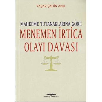 Mahkeme Tutanaklarına Göre Menemen Irtica Olayı Davası Yaşar Şahin Anıl