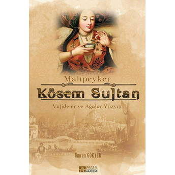 Mahkeyper Kösem Sultan-Ümran Gökyer