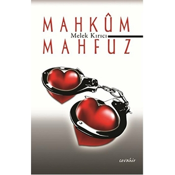 Mahkum Mahfuz Melek Kırıcı