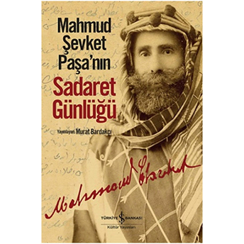 Mahmud Şevket Paşanın Sadaret Günlüğü Murat Bardakçı