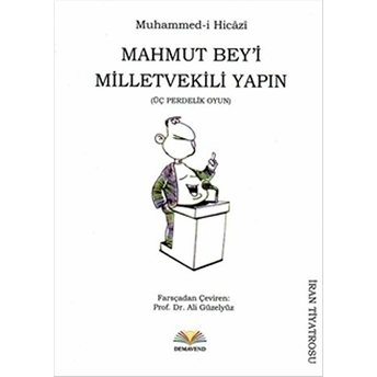 Mahmut Bey'i Milletvekili Yapın (Üç Perdelik Oyun) Muhammed Hicazi