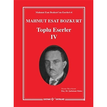 Mahmut Esat Bozkurt Toplu Eserler - 4 Mahmut Esat Bozkurt