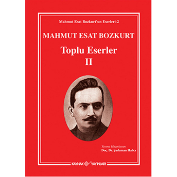 Mahmut Esat Bozkurt Toplu Eserler Iı-Mahmut Esat Bozkurt