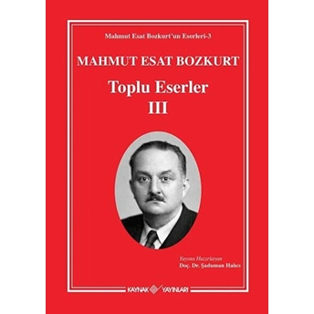 Mahmut Esat Bozkurt Toplu Eserler - Iıı Mahmut Esat Bozkurt