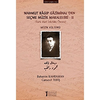 Mahmut Ragıp Gazimihal’den Seçme Müzik Makaleleri - 2