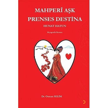 Mahperî Aşk Prenses Destina Hunat Hatun - Osman Selim