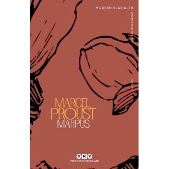 Mahpus - Kayıp Zamanın Izinde - Modern Klasikler Marcel Proust