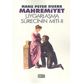 Mahremiyet Uygarlaşma Sürecinin Miti 2 Hans Peter Duerr