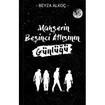 Mahşerin Beşinci Atlısının Günlüğü - Defter Beyza Alkoç