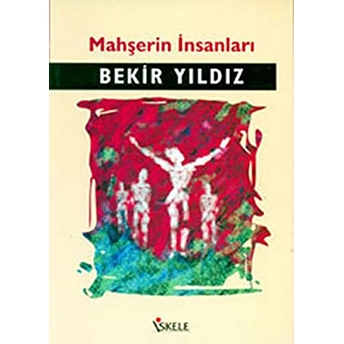 Mahşerin Insanları Bekir Yıldız