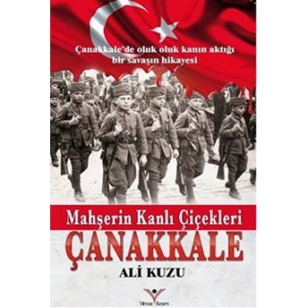 Mahşerin Kanlı Çiçekleri Çanakkale Ali Kuzu