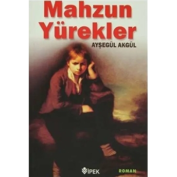 Mahzun Yürekler Ayşegül Akgül