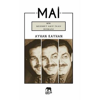 Mai - Bir Mehmet Akif Inan Romanı Ayhan Kayhan