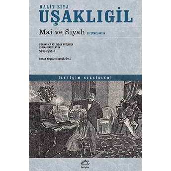 Mai Ve Siyah (Eleştirel Basım) Halit Ziya Uşaklıgil