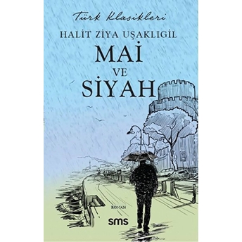 Mai Ve Siyah - Halit Ziya Uşaklıgil