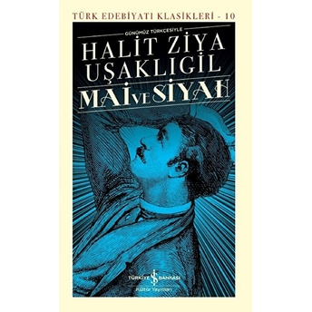 Mai Ve Siyah - Türk Edebiyatı Klasikleri (Ciltli) Halit Ziya Uşaklıgil