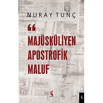 Majüsküliyen Apostrofik Maluf Nuray Tunç