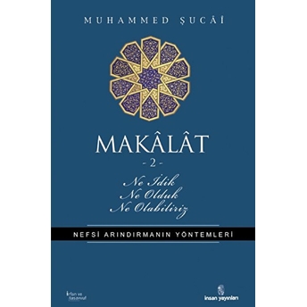 Makalat -2- Ne Idik, Ne Olduk, Ne Olabiliriz Muhammed Şucai