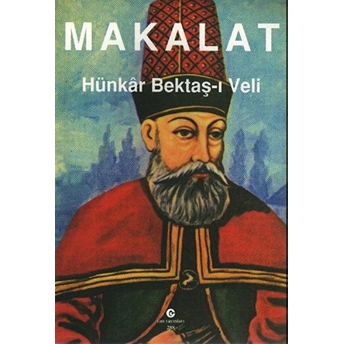 Makalat Hünkar Bektaş-I Veli Kolektif