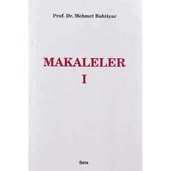 Makaleler 1 Ciltli Mehmet Bahtiyar