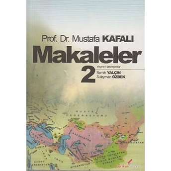 Makaleler 2 (Mustafa Kafalı) Mustafa Kafalı