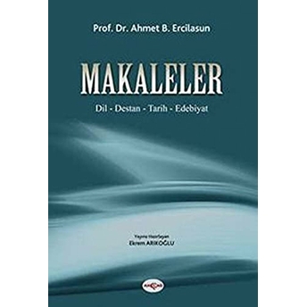 Makaleler - Dil , Destan , Tarih , Edebiyat Ahmet Bin Ercilasun