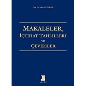 Makaleler, Içtihat Tahlilleri Ve Çeviriler-Saim Üstündağ